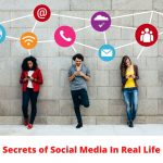Secrets of social media in real life